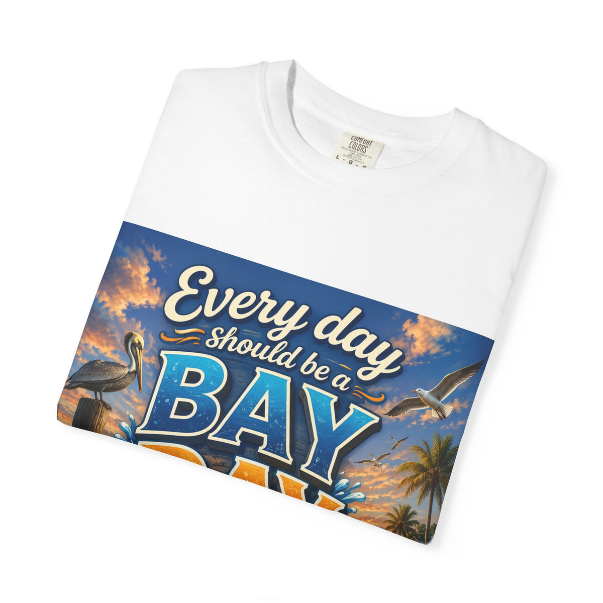Every Day Should Be a Bay Day T-Shirt — Beach Vacation Coastal Graphic Tee